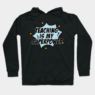 Teaching is my superpower Hoodie